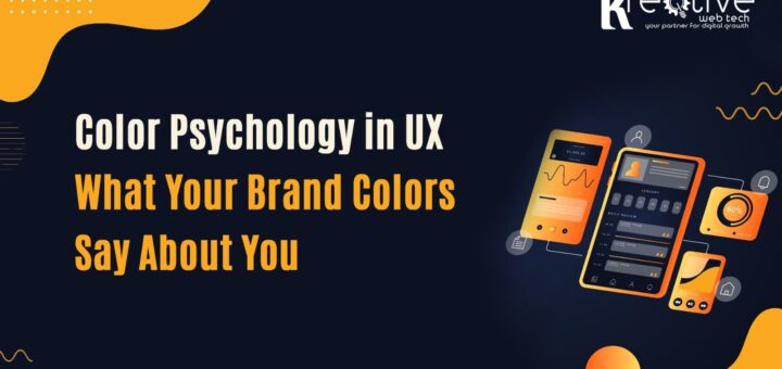 Color Psychology in UX: What Your Brand Colors Say About You